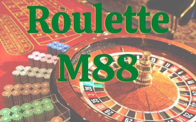 Cách bước chơi Roulette tại M88